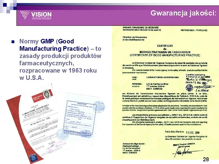 Gwarancja jakości: n Normy GMP (Good Manufacturing Practice) – to zasady produkcji produktów farmaceutycznych,