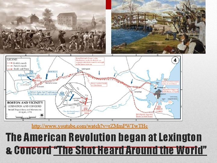 http: //www. youtube. com/watch? v=r. ZMm. PWTw. THc The American Revolution began at Lexington