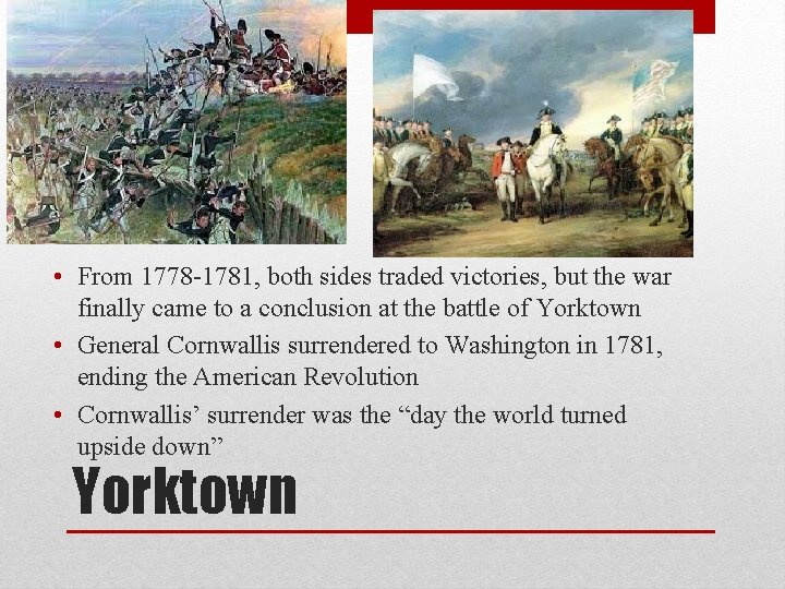  • From 1778 -1781, both sides traded victories, but the war finally came