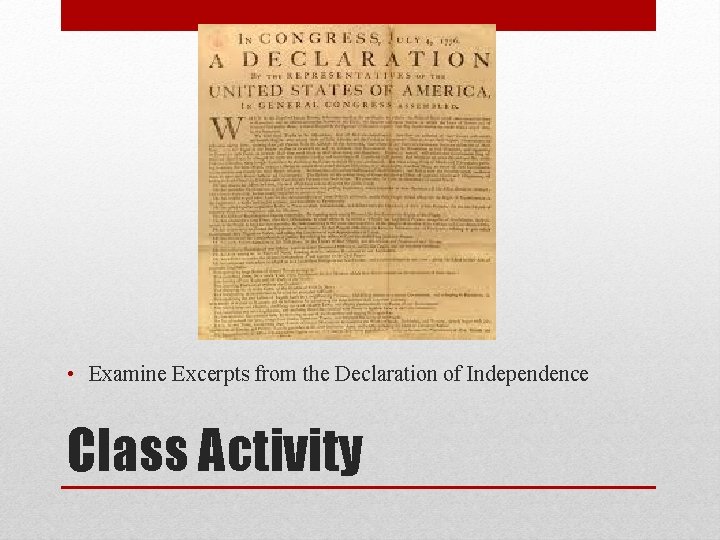  • Examine Excerpts from the Declaration of Independence Class Activity 
