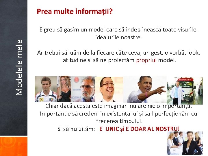 Modelele mele Prea multe informații? E greu să găsim un model care să indeplinească