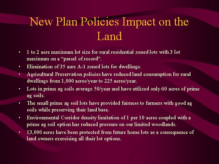 New Plan Policies Impact on the Land • • 1 to 2 acre maximum