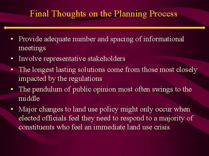 Final Thoughts on the Planning Process • Provide adequate number and spacing of informational