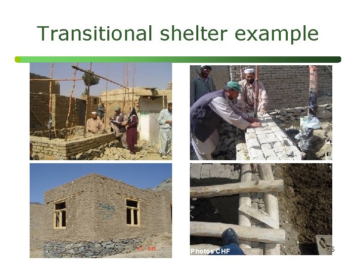 Transitional shelter example Photos CHF 26 