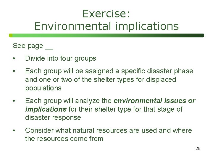 Exercise: Environmental implications See page __ • Divide into four groups • Each group
