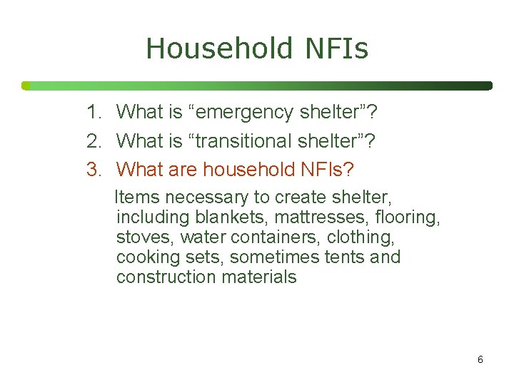 Household NFIs 1. What is “emergency shelter”? 2. What is “transitional shelter”? 3. What