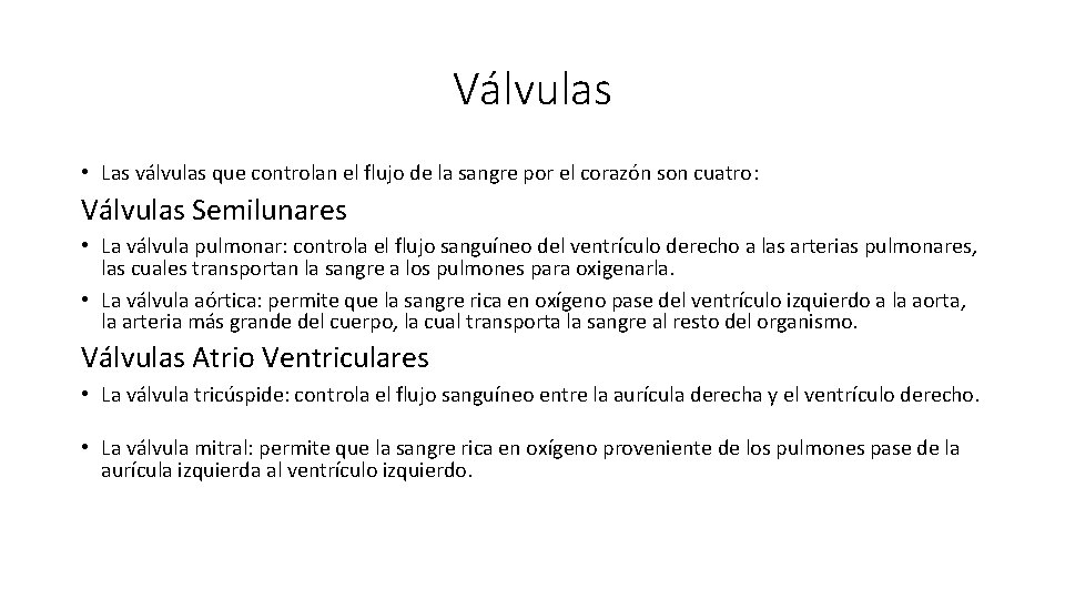 Válvulas • Las válvulas que controlan el flujo de la sangre por el corazón