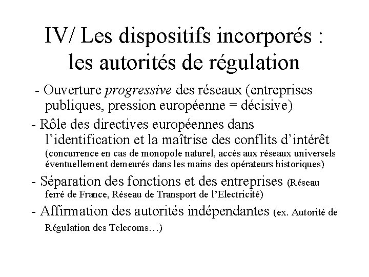 IV/ Les dispositifs incorporés : les autorités de régulation - Ouverture progressive des réseaux