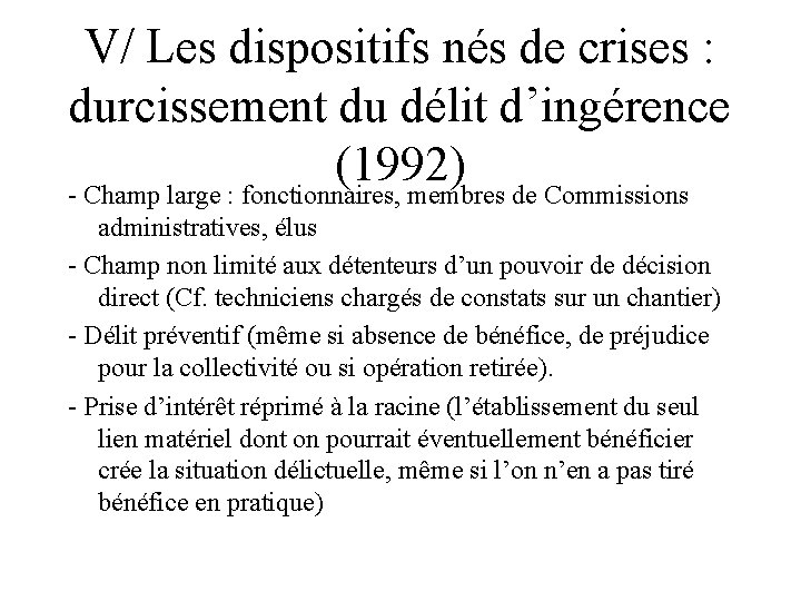 V/ Les dispositifs nés de crises : durcissement du délit d’ingérence (1992) - Champ