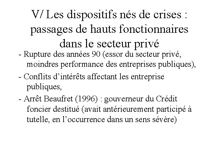 V/ Les dispositifs nés de crises : passages de hauts fonctionnaires dans le secteur