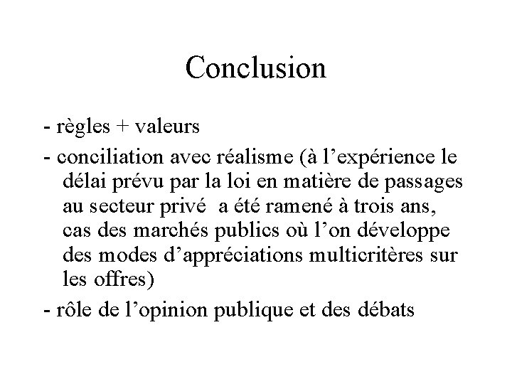 Conclusion - règles + valeurs - conciliation avec réalisme (à l’expérience le délai prévu