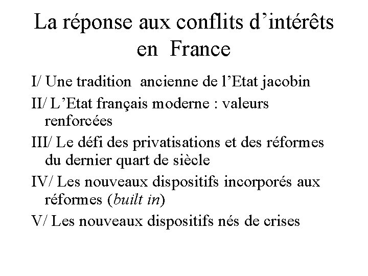 La réponse aux conflits d’intérêts en France I/ Une tradition ancienne de l’Etat jacobin