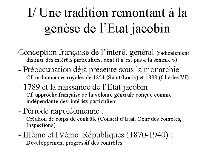 I/ Une tradition remontant à la genèse de l’Etat jacobin Conception française de l’intérêt