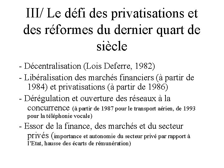 III/ Le défi des privatisations et des réformes du dernier quart de siècle -