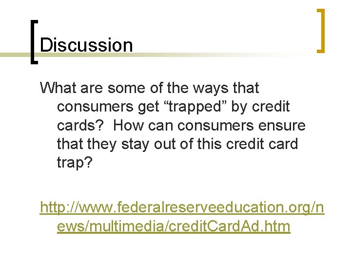 Discussion What are some of the ways that consumers get “trapped” by credit cards?