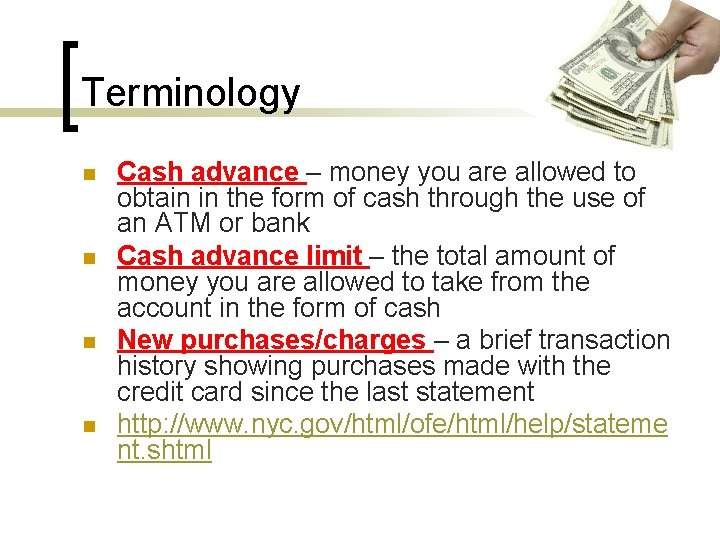 Terminology n n Cash advance – money you are allowed to obtain in the