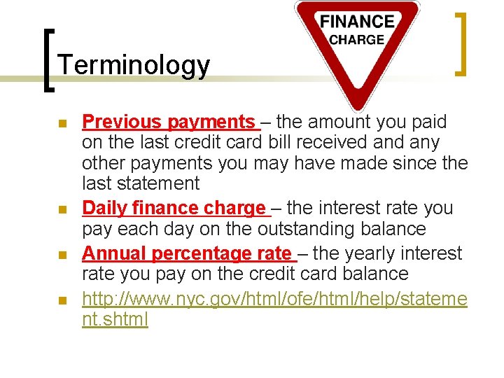 Terminology n n Previous payments – the amount you paid on the last credit