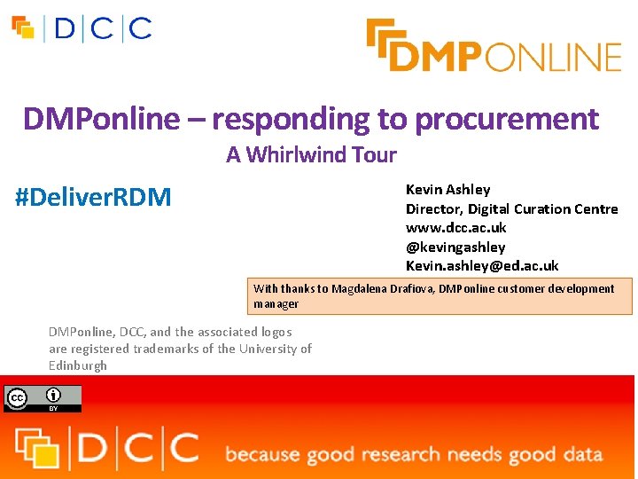 DMPonline – responding to procurement A Whirlwind Tour #Deliver. RDM Kevin Ashley Director, Digital