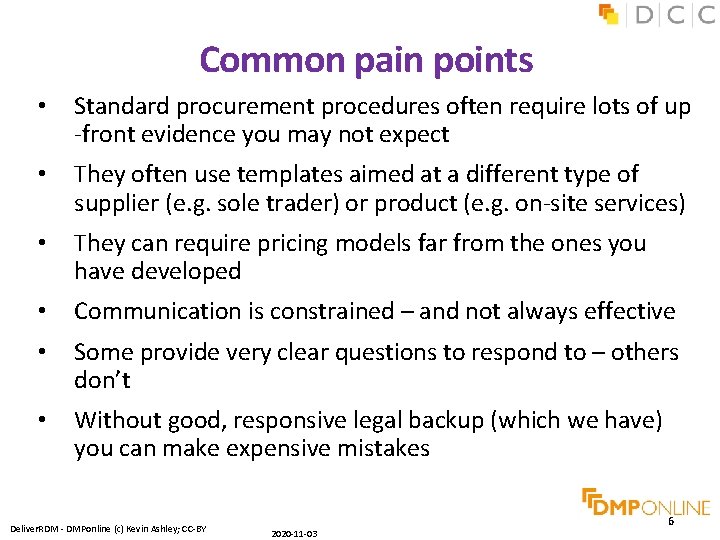 Common pain points • Standard procurement procedures often require lots of up -front evidence