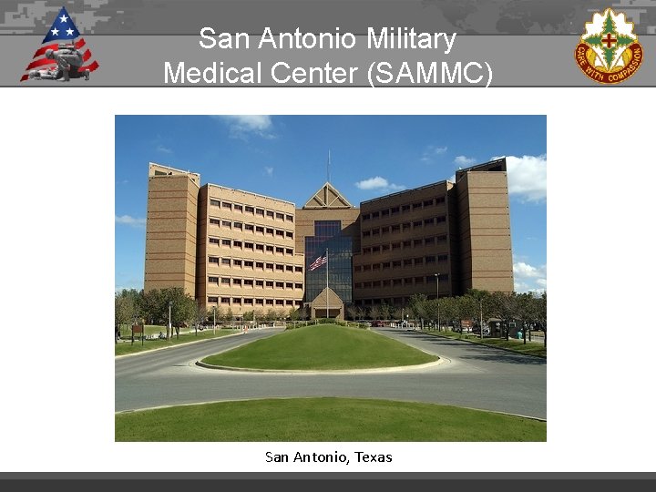 San Antonio Military Medical Center (SAMMC) San Antonio, Texas 
