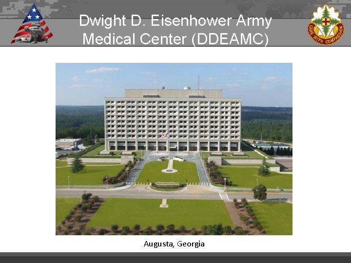 Dwight D. Eisenhower Army Medical Center (DDEAMC) Augusta, Georgia 