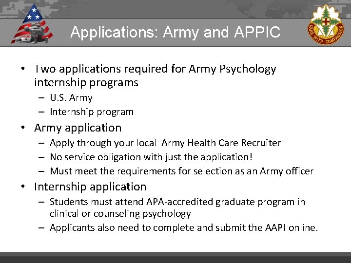 Applications: Army and APPIC • Two applications required for Army Psychology internship programs –