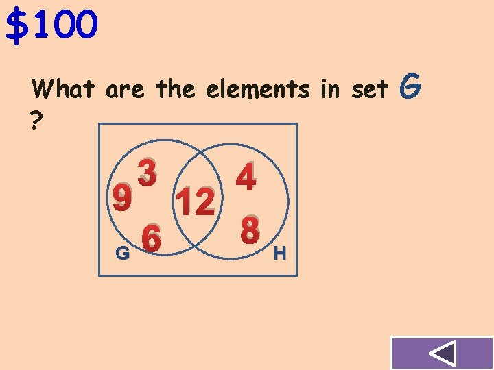 $100 What are the elements in set ? 3 4 9 12 8 6
