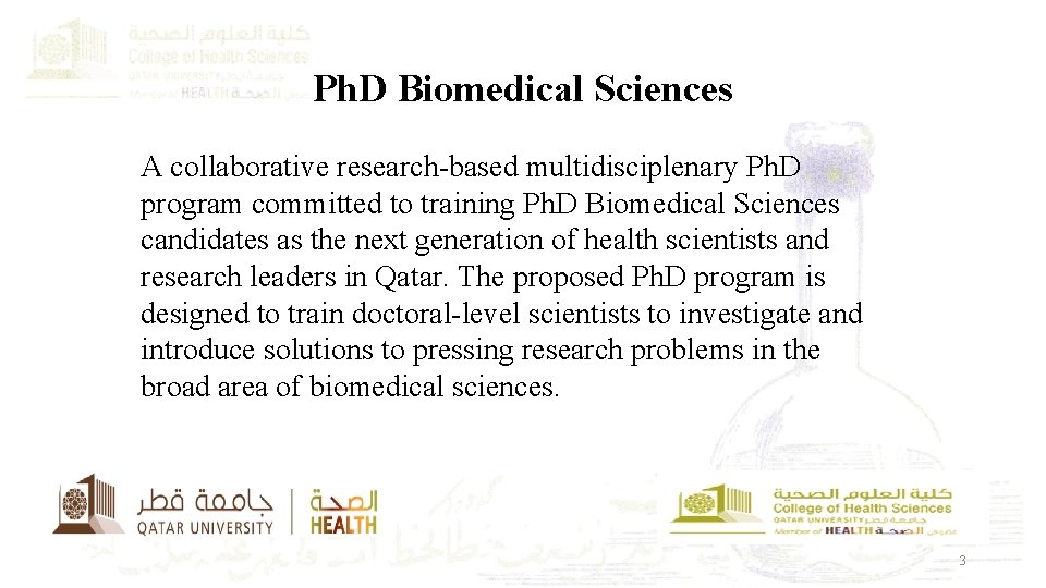 Ph. D Biomedical Sciences A collaborative research-based multidisciplenary Ph. D program committed to training