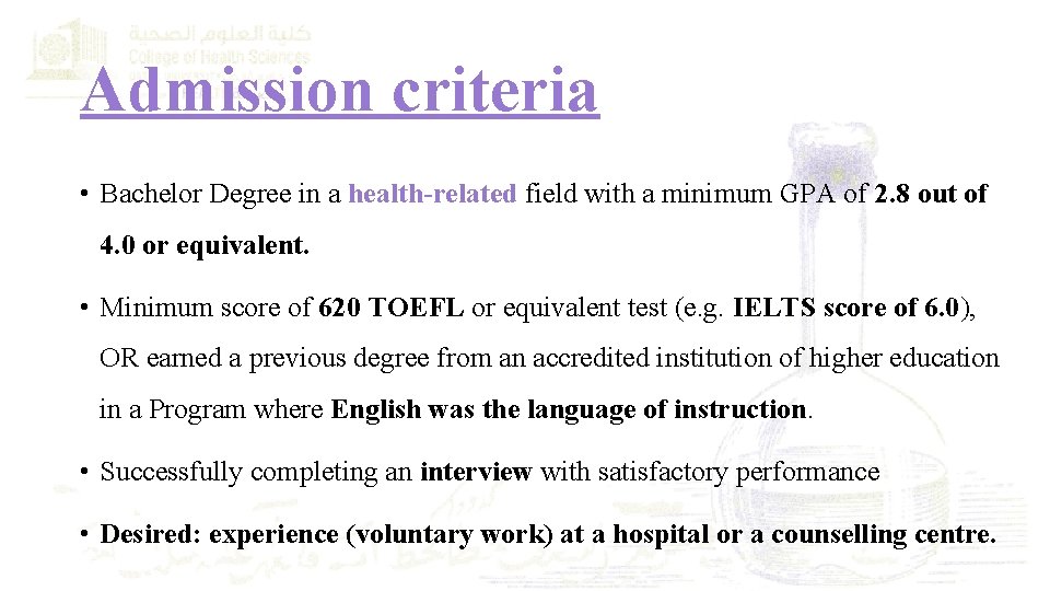 Admission criteria • Bachelor Degree in a health-related field with a minimum GPA of