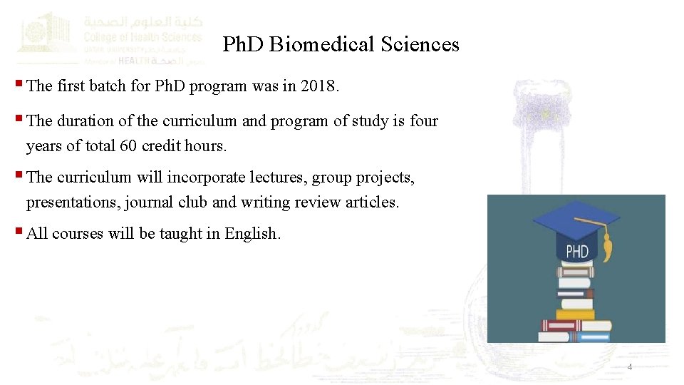 Ph. D Biomedical Sciences § The first batch for Ph. D program was in