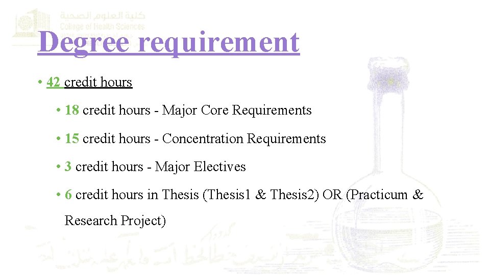 Degree requirement • 42 credit hours • 18 credit hours - Major Core Requirements