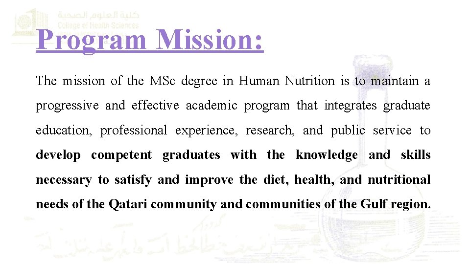 Program Mission: The mission of the MSc degree in Human Nutrition is to maintain