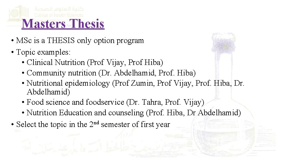 Masters Thesis • MSc is a THESIS only option program • Topic examples: •