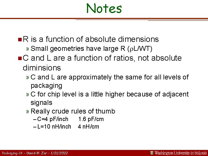 Notes n. R is a function of absolute dimensions » Small geometries have large