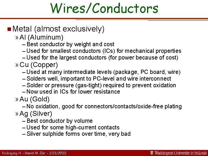 Wires/Conductors n Metal (almost exclusively) » Al (Aluminum) – Best conductor by weight and
