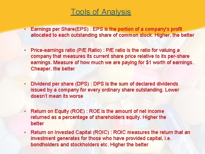 Tools of Analysis • Earnings per Share(EPS) : EPS is the portion of a