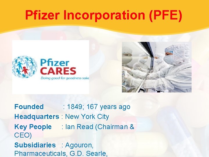 Pfizer Incorporation (PFE) Founded : 1849; 167 years ago Headquarters : New York City