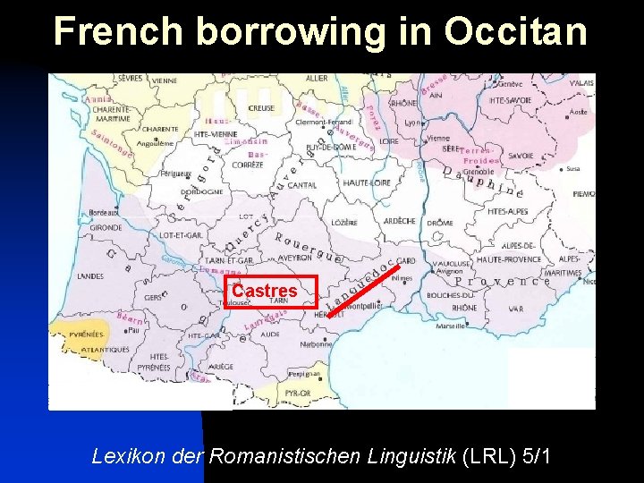 French borrowing in Occitan Castres Lexikon der Romanistischen Linguistik (LRL) 5/1 