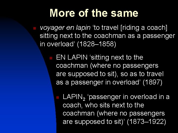 More of the same n voyager en lapin ‘to travel [riding a coach] sitting