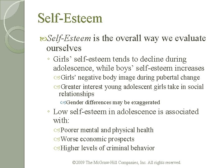 Self-Esteem ourselves is the overall way we evaluate ◦ Girls’ self-esteem tends to decline