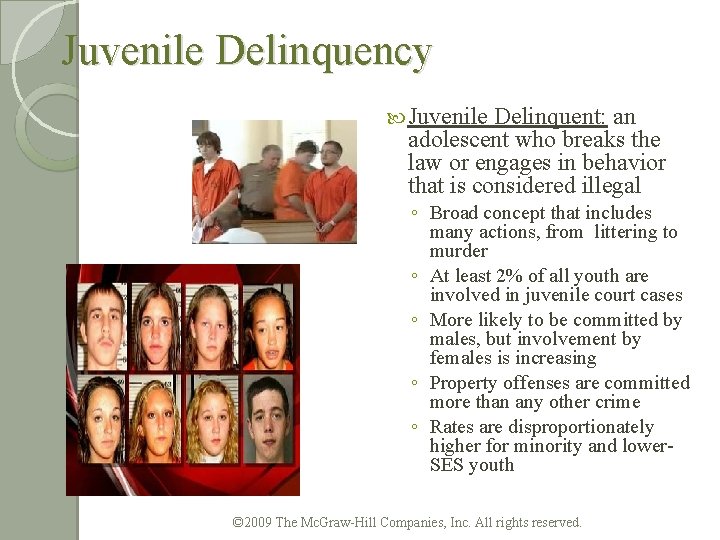 Juvenile Delinquency Juvenile Delinquent: an adolescent who breaks the law or engages in behavior