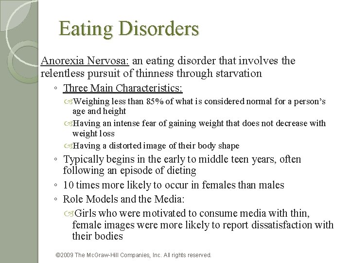 Eating Disorders Anorexia Nervosa: an eating disorder that involves the relentless pursuit of thinness