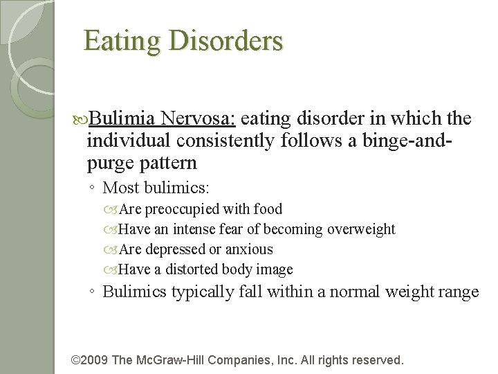 Eating Disorders Bulimia Nervosa: eating disorder in which the individual consistently follows a binge-andpurge