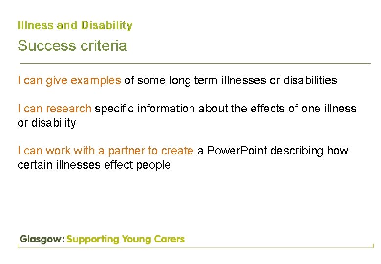 Success criteria I can give examples of some long term illnesses or disabilities I