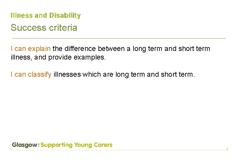 Success criteria I can explain the difference between a long term and short term