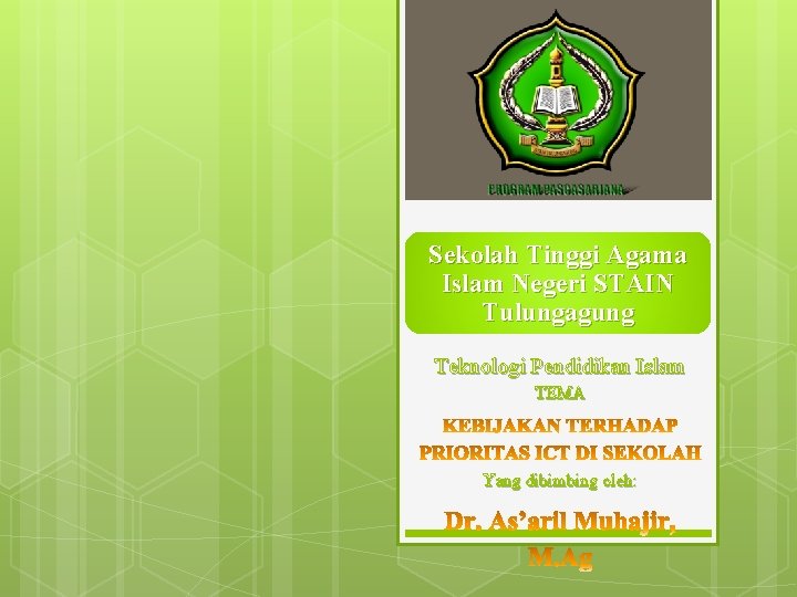 Sekolah Tinggi Agama Islam Negeri STAIN Tulungagung Teknologi Pendidikan Islam TEMA Yang dibimbing oleh: