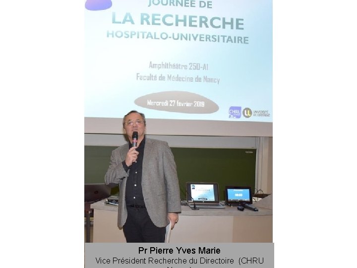 Pr Pierre Yves Marie Vice Président Recherche du Directoire (CHRU 