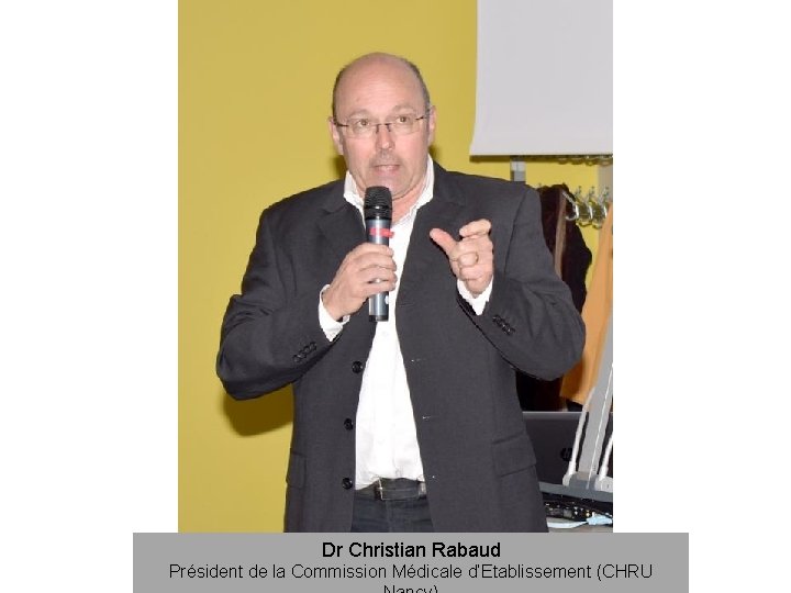 Dr Christian Rabaud Président de la Commission Médicale d’Etablissement (CHRU 