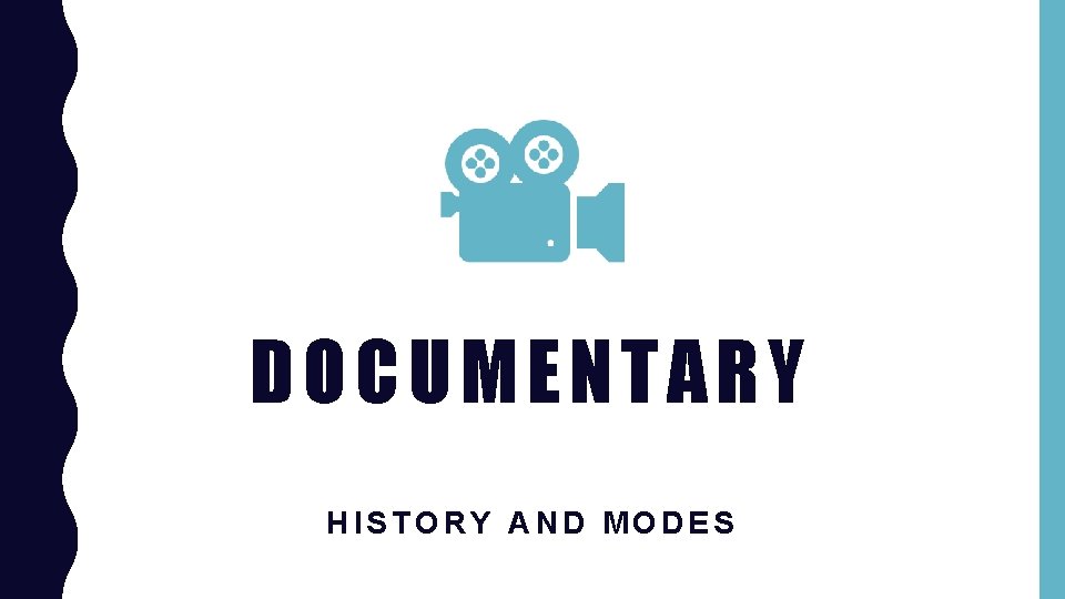 DOCUMENTARY HISTORY AND MODES 