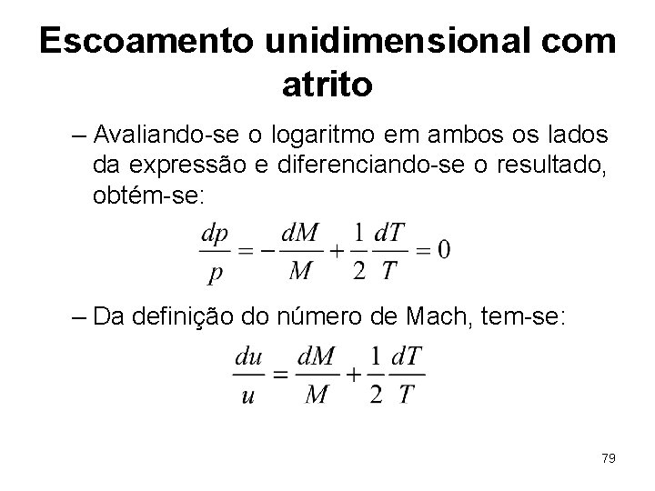 Escoamento unidimensional com atrito – Avaliando-se o logaritmo em ambos os lados da expressão